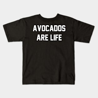 Avocados Are Life Kids T-Shirt